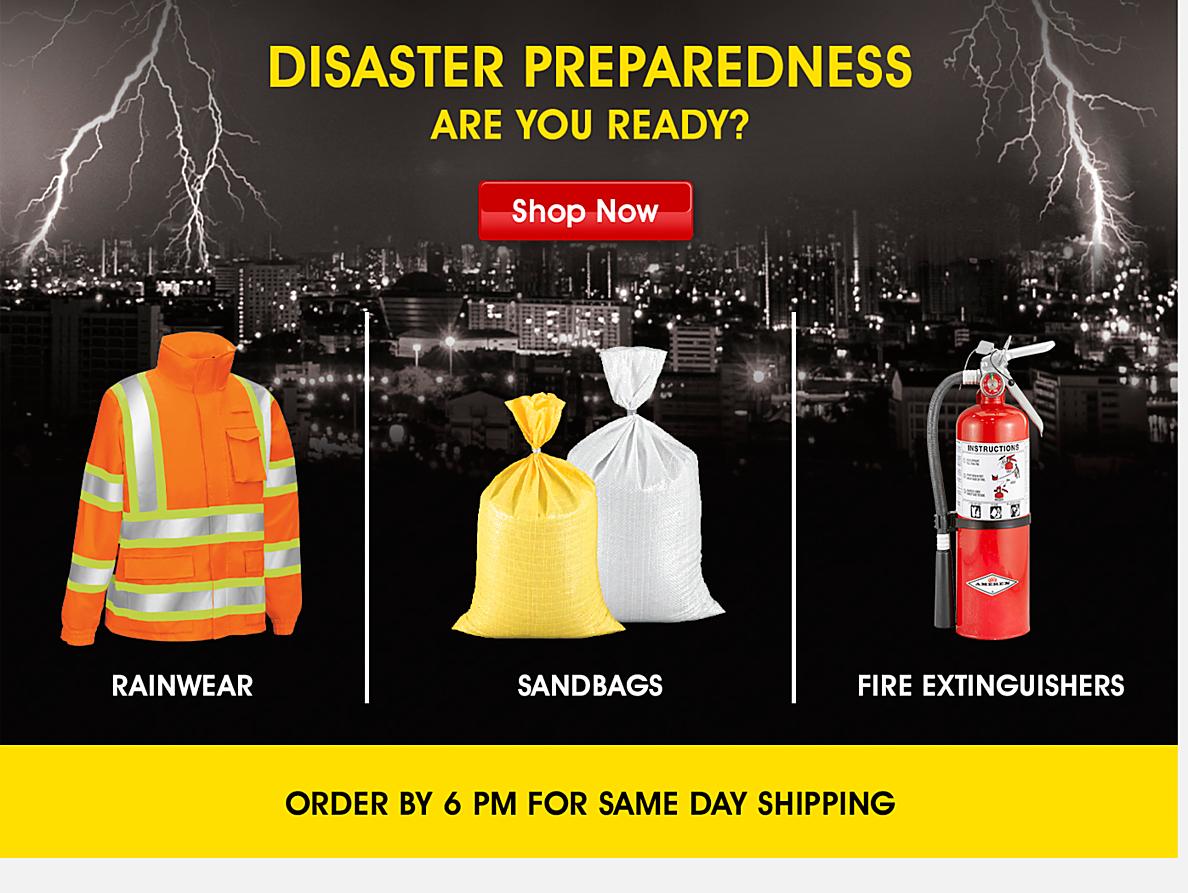Disaster preparedness. Are you ready? Order by 6 pm for same day shipping. Shop Now.