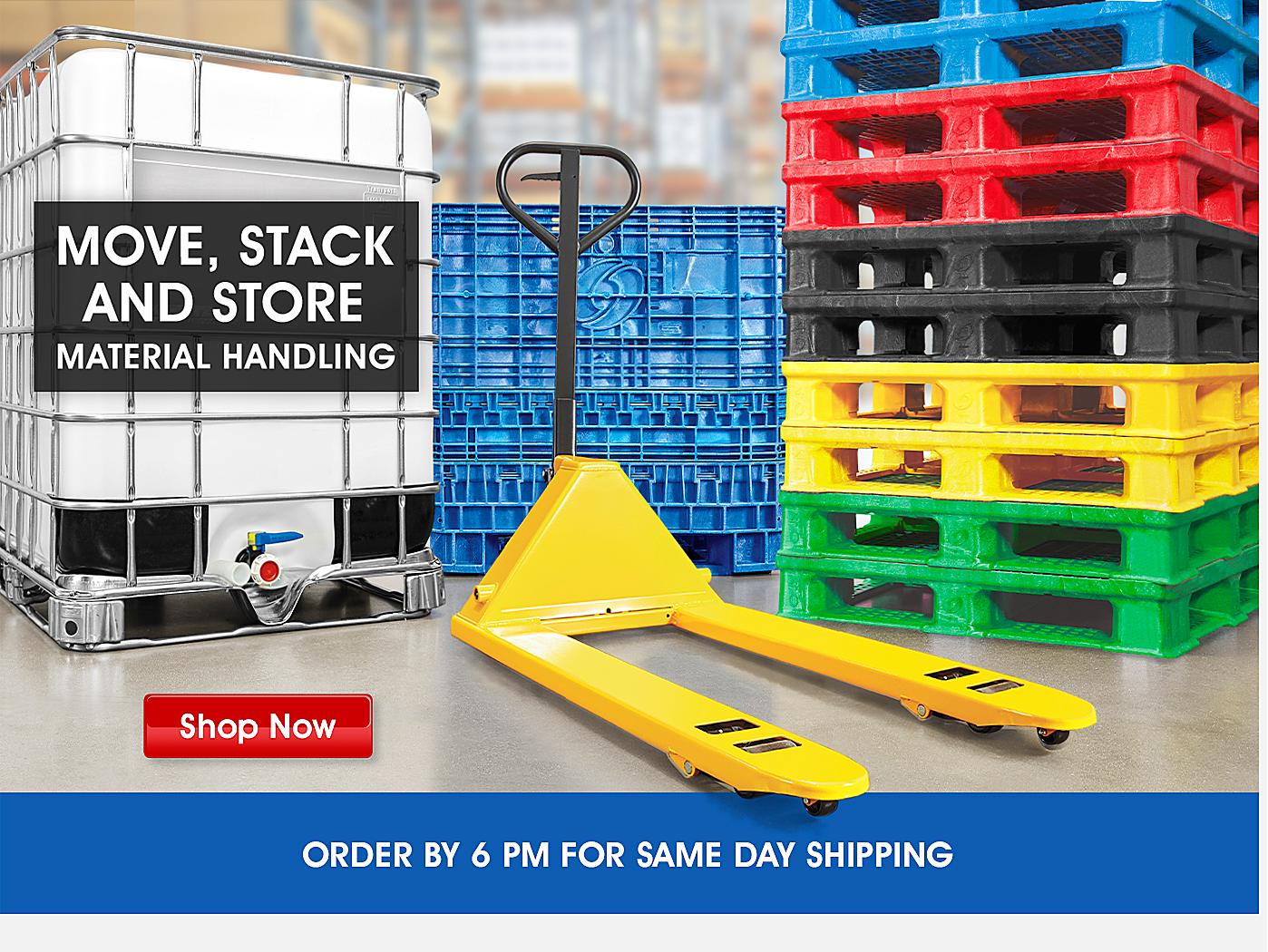 MOVE, STACK AND STORE - MATERIAL HANDLING. Shop Now. ORDER BY 6 PM FOR SAME DAY SHIPPING