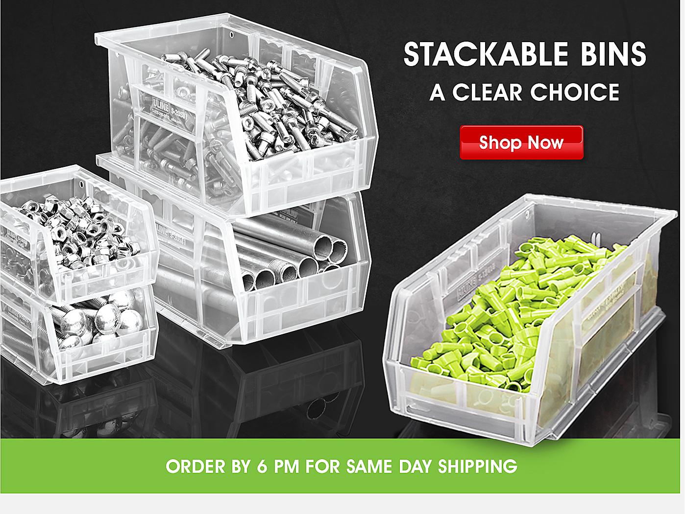 Stackable Bins. A clear choice. Shop Now. ORDER BY 6 PM FOR SAME DAY SHIPPING