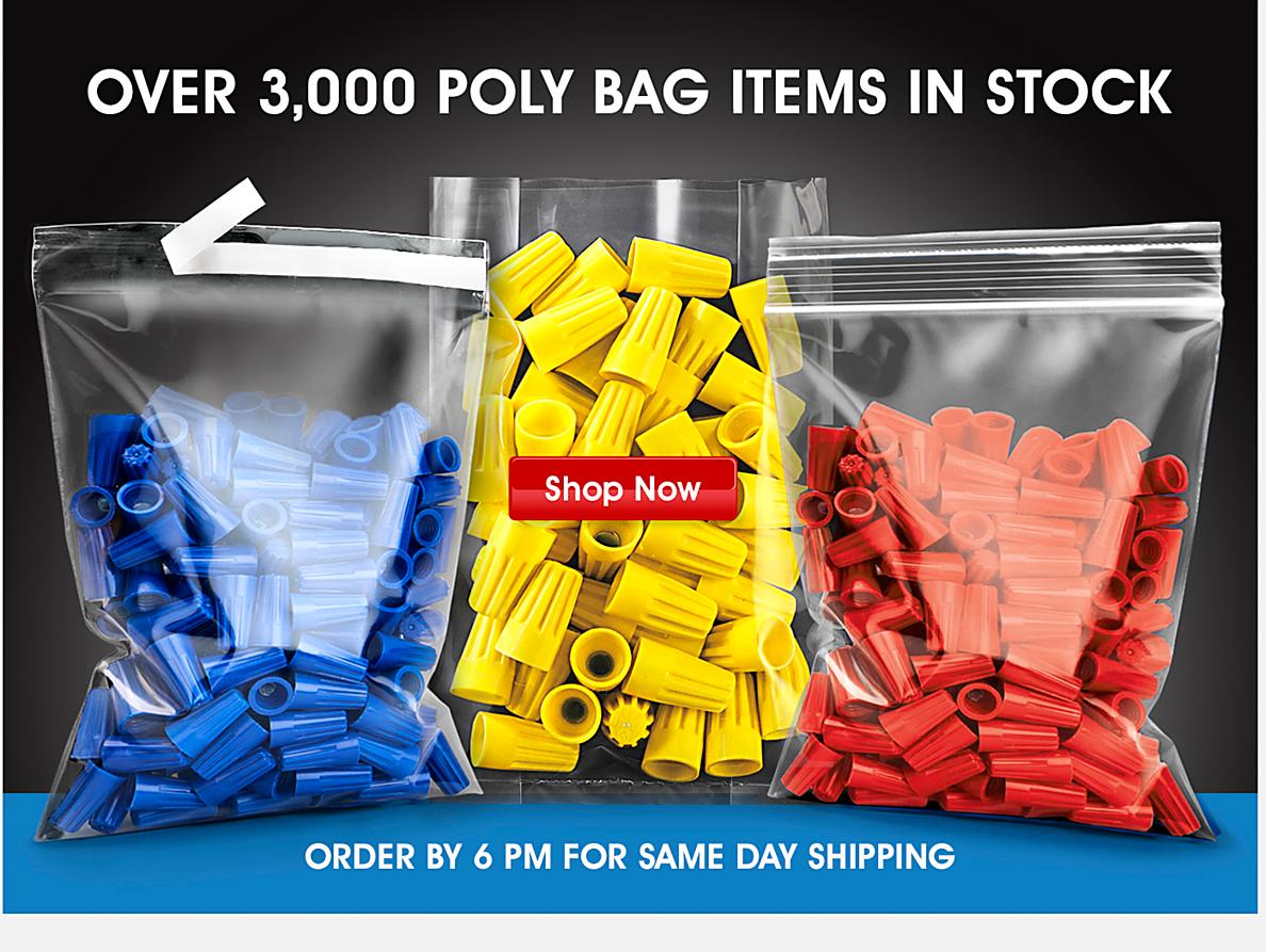 Over 3,000 poly bag items in stock. Order by 6 pm for same day shipping. Shop Now.