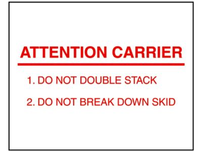 Jumbo Pallet Protection Labels - "Attention Carrier/Do Not Double Stack/Do Not Break Down Skid", 8 x 10"