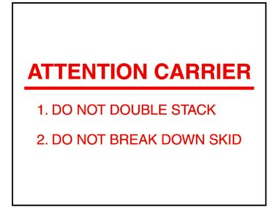 Étiquettes format géant pour protection de palettes – « Attention Carrier/Do Not Double Stack/Do Not Break Down Skid », 8 x 10 po