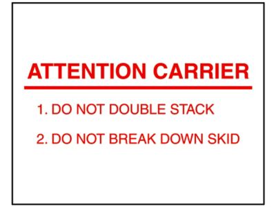 Jumbo Pallet Protection Labels - "Attention Carrier/Do Not Double Stack/Do Not Break Down Skid", 8 x 10" S-11403