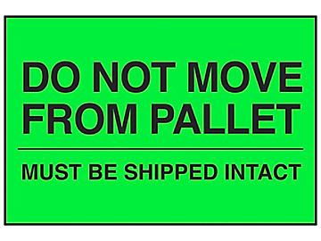 Etiquetas Adhesivas para Protección de Tarimas - "Do Not Move from Pallet/Must be Shipped Intact", 4 x 6"