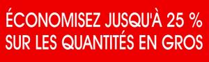 Économisez plus de 25 % sur les quantités de paquets en vrac
