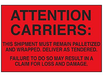 Pallet Protection Labels - "Attention Carriers..Must Remain Palletized", 4 x 6" S-5360