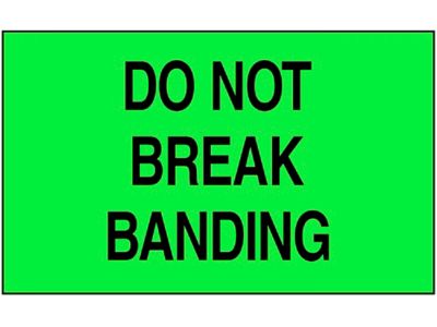 "Do Not Break Banding" Label - 3 x 5"