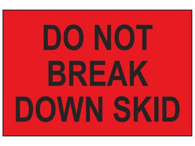 Étiquette adhésive – « Do Not Break Down Skid » – 2 x 3 po