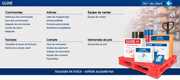 Vous pouvez aussi trouver le numéro de client dans la section Mon Compte sur fr.uline.ca.