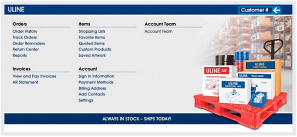 Your customer number can also be found in the My Account section of Uline.ca.