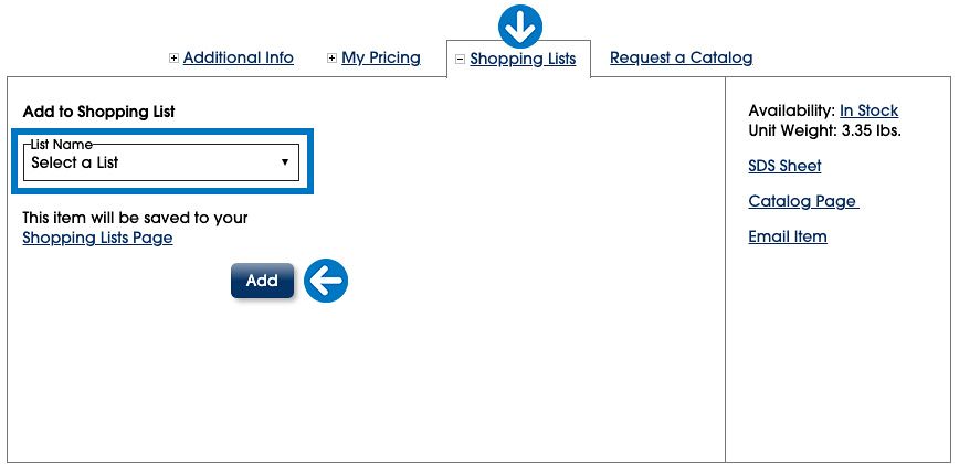 Click the "Shopping Lists" tab on a product page. Click "Create New List" from drop down menu. A pop-up window will appear. Fill out all fields, click "Create List" OR select a previously created list then click "Add".