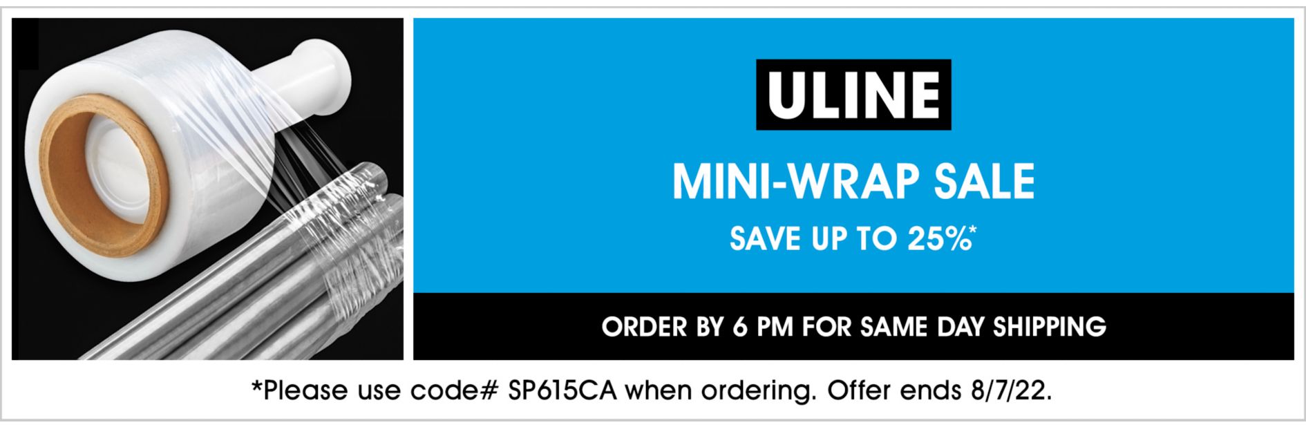 SP615CA Stretch Mini-Wrap Sale, Save up to 25%, Use code SP615CA, Offer ends 8/07/22