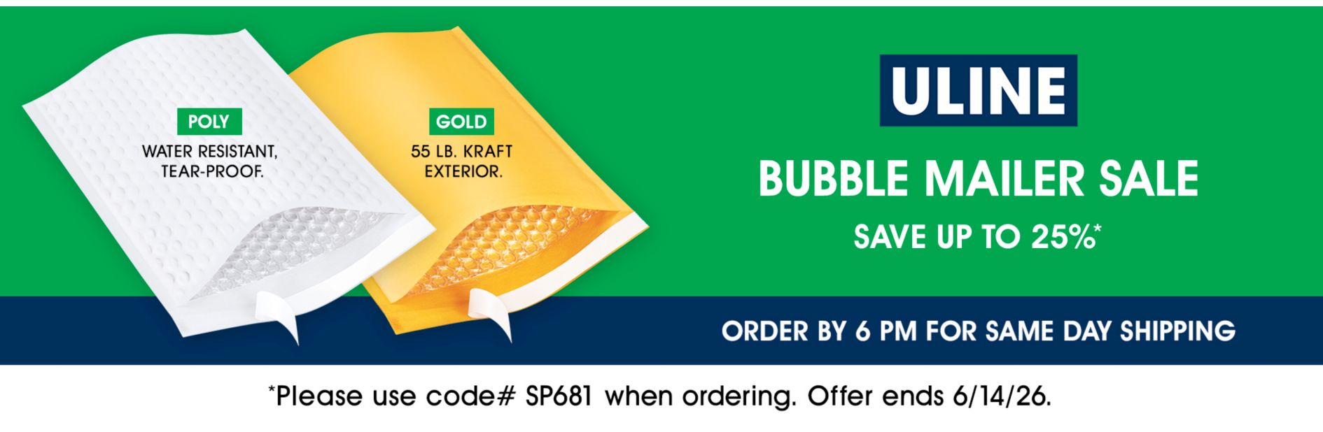 SP681 Bubble Mailer Sale, Save up to 25%, Use code SP681, Offer ends 6/14/26