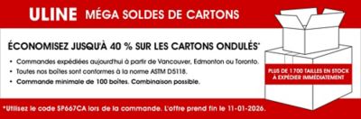 Méga soldes de cartons – Économisez jusqu'à 40 % sur le carton ondulé. Utilisez le code SP667CA lors de la commande. L'offre prend fin le 11/1/26.
